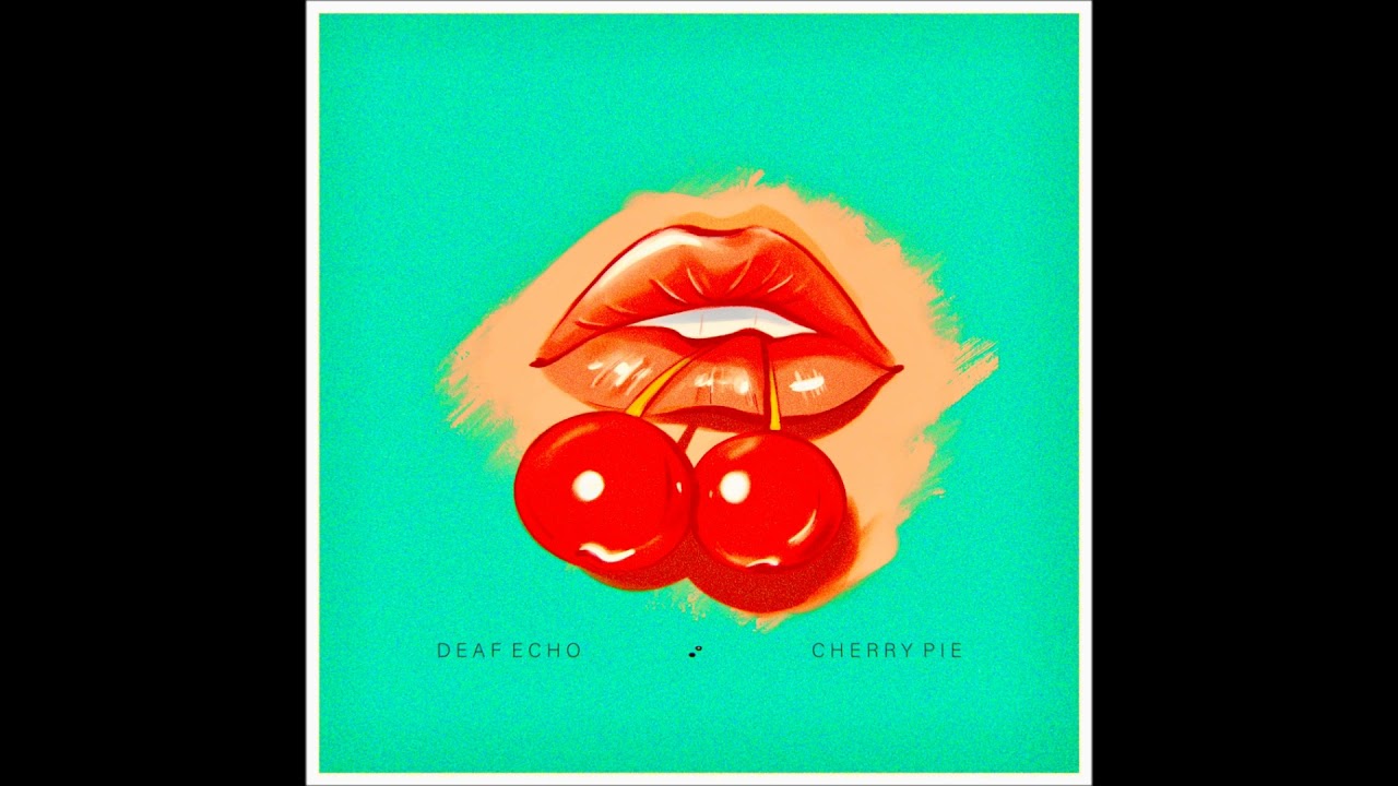 Deaf Echo - Cherry Pie