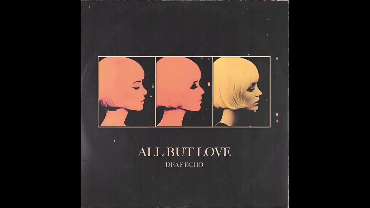 Deaf Echo - All But Love, Indierock, Indiepop