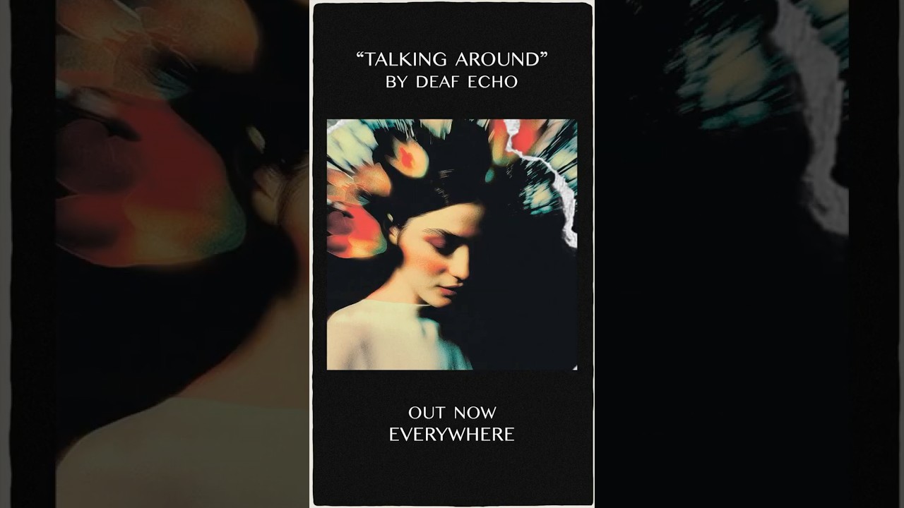 New Release: "Talking Around" by Deaf Echo - Out Now